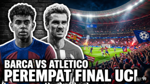 Jadwal Barcelona vs Atletico Madrid di Perempat Final Liga Champions